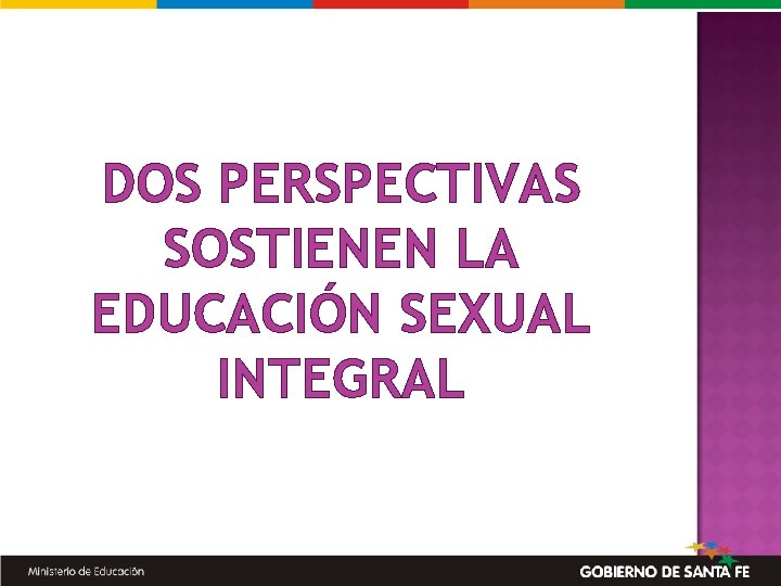 DOS PERSPECTIVAS SOSTIENEN LA EDUCACIÓN SEXUAL INTEGRAL 