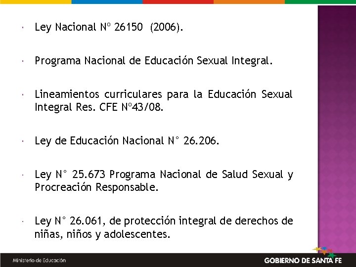  Ley Nacional Nº 26150 (2006). Programa Nacional de Educación Sexual Integral. Lineamientos curriculares