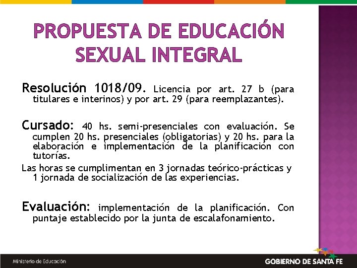 PROPUESTA DE EDUCACIÓN SEXUAL INTEGRAL Resolución 1018/09. Licencia por art. 27 b (para titulares