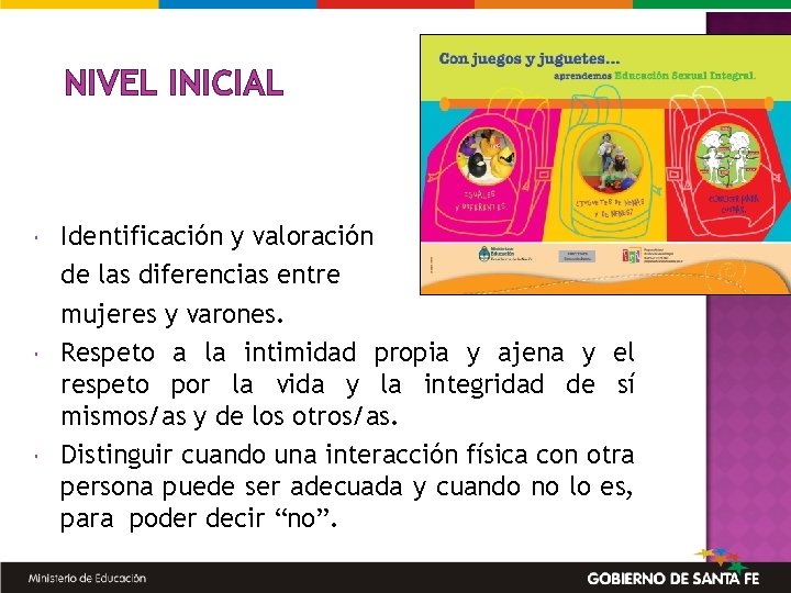 NIVEL INICIAL Identificación y valoración de las diferencias entre mujeres y varones. Respeto a