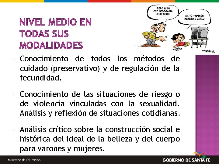 NIVEL MEDIO EN TODAS SUS MODALIDADES Conocimiento de todos los métodos de cuidado (preservativo)