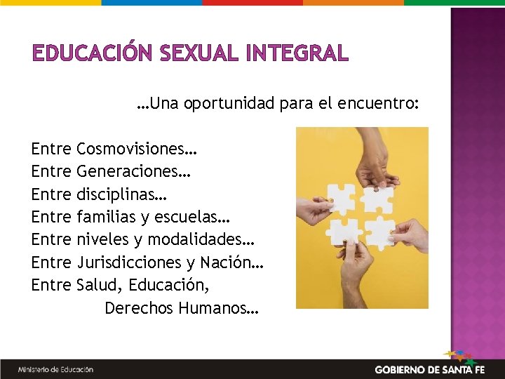 EDUCACIÓN SEXUAL INTEGRAL …Una oportunidad para el encuentro: Entre Entre Cosmovisiones… Generaciones… disciplinas… familias
