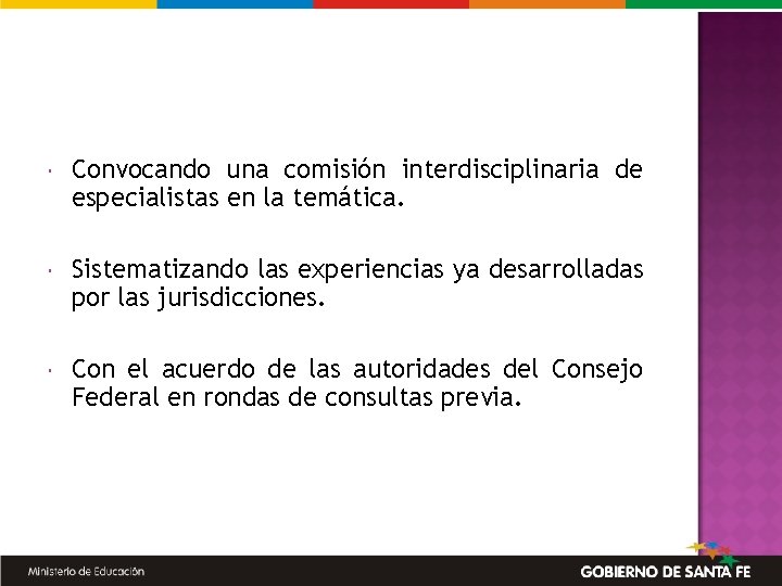  Convocando una comisión interdisciplinaria de especialistas en la temática. Sistematizando las experiencias ya
