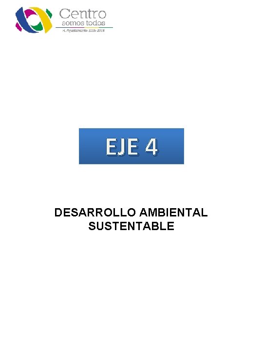 EJE 4 DESARROLLO AMBIENTAL SUSTENTABLE 