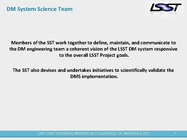 DM System Science Team Members of the SST work together to define, maintain, and