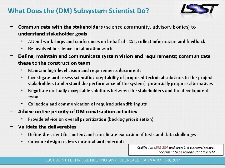 What Does the (DM) Subsystem Scientist Do? − Communicate with the stakeholders (science community,