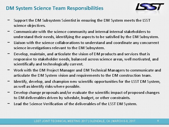 DM System Science Team Responsibilities − Support the DM Subsystem Scientist in ensuring the