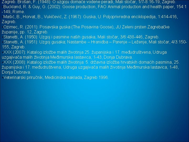 Zagreb. Brošan, F. (1948): O uzgoju domaće vodene peradi, Mali stočar, 1/7 -8: 16