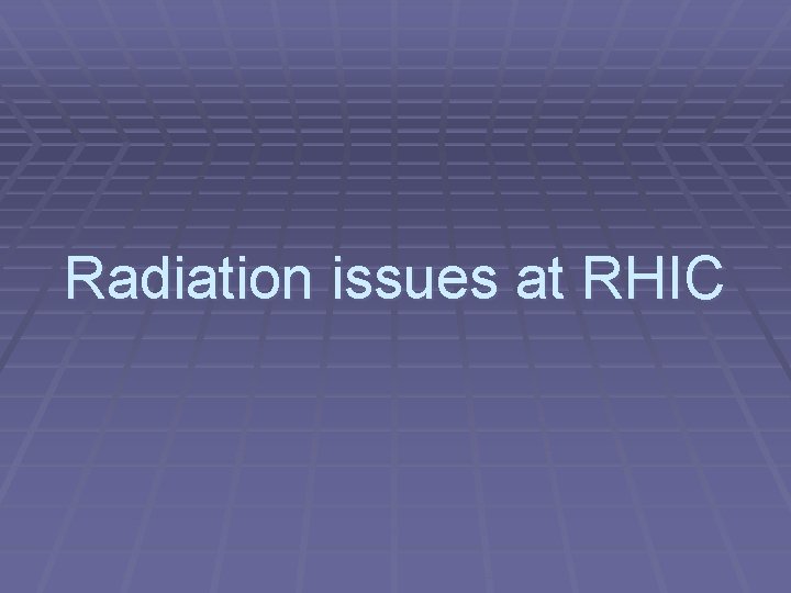 Radiation issues at RHIC 