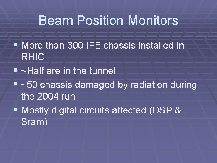 Beam Position Monitors § More than 300 IFE chassis installed in RHIC § ~Half