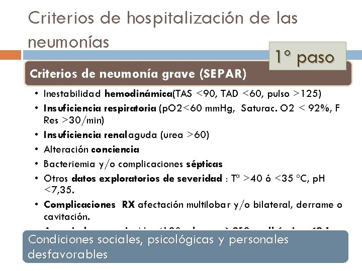 Criterios de hospitalización de las neumonías 1º paso Criterios de neumonía grave (SEPAR) •