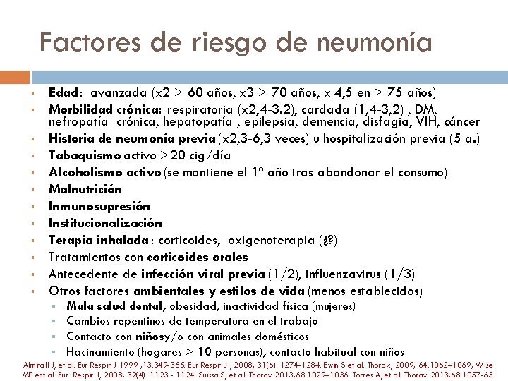 Factores de riesgo de neumonía § § § Edad : avanzada (x 2 >