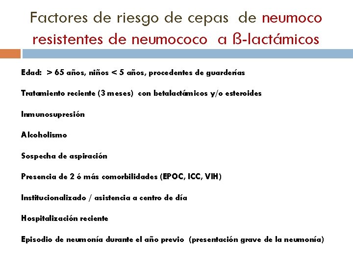Factores de riesgo de cepas de neumoco resistentes de neumococo a ß-lactámicos Edad: >