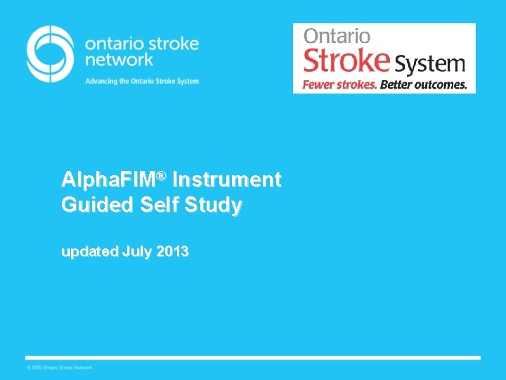 Alpha. FIM® Instrument Guided Self Study updated July 2013 