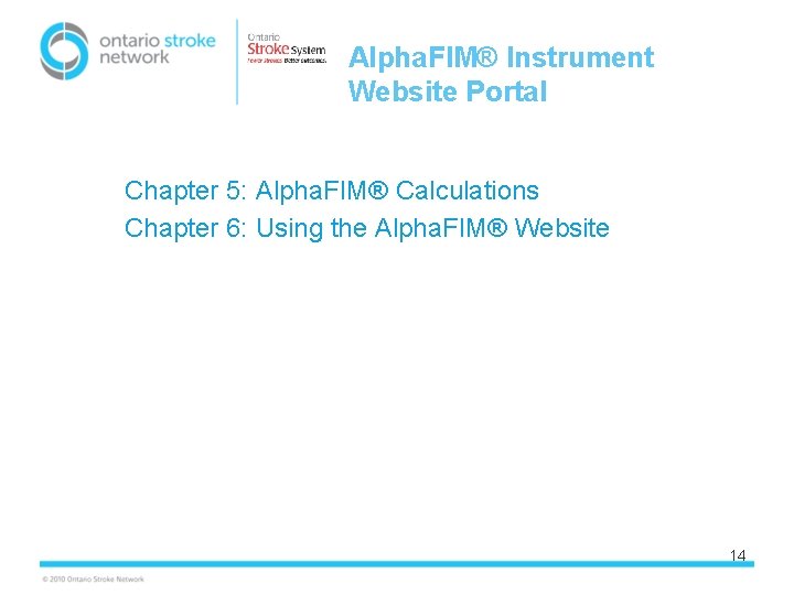 Alpha. FIM® Instrument Website Portal Chapter 5: Alpha. FIM® Calculations Chapter 6: Using the