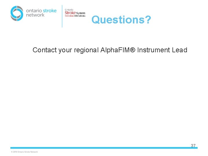 Questions? Contact your regional Alpha. FIM® Instrument Lead 37 