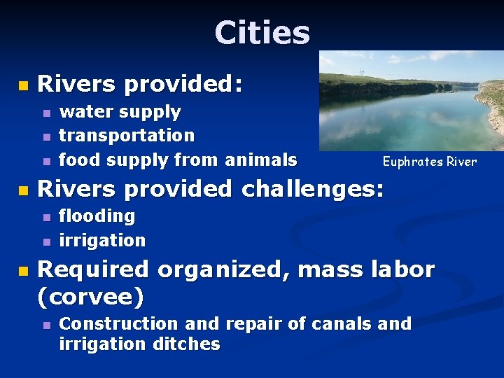 Cities n Rivers provided: n n Euphrates Rivers provided challenges: n n n water