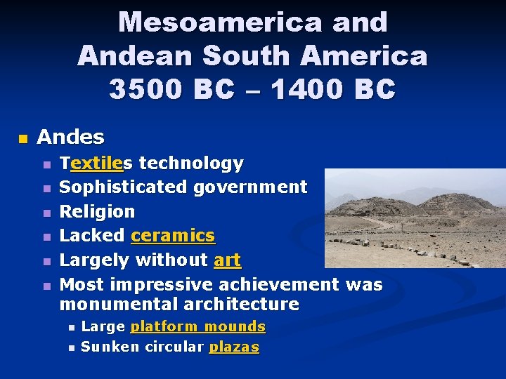 Mesoamerica and Andean South America 3500 BC – 1400 BC n Andes n n