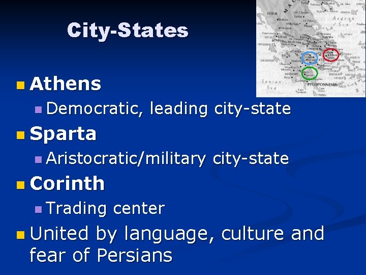 City-States n Athens n Democratic, leading city-state n Sparta n Aristocratic/military city-state n Corinth