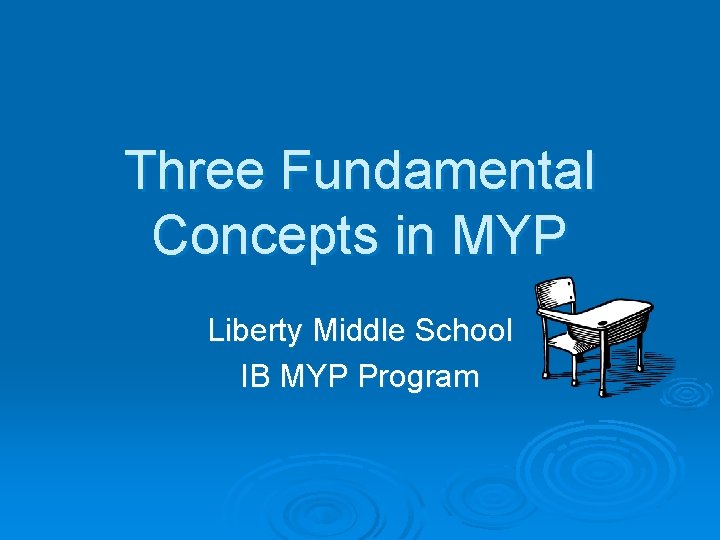 Three Fundamental Concepts in MYP Liberty Middle School IB MYP Program 