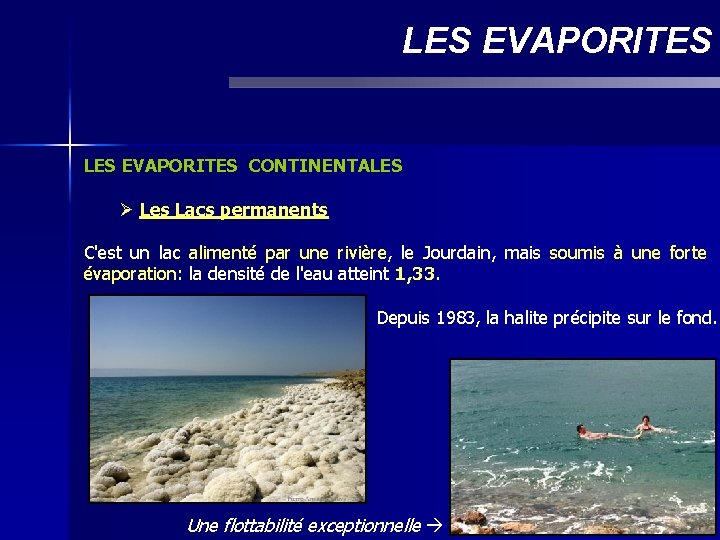 LES EVAPORITES CONTINENTALES Ø Les Lacs permanents C'est un lac alimenté par une rivière,