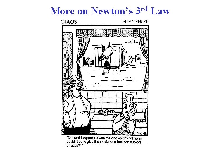 More on Newton’s 3 rd Law 