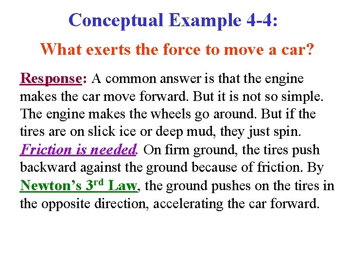 Conceptual Example 4 -4: What exerts the force to move a car? Response: A