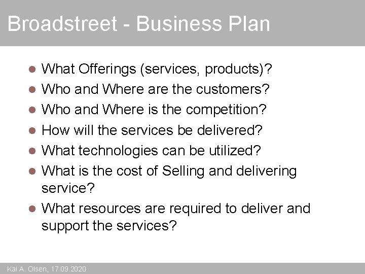 Broadstreet - Business Plan l l l l What Offerings (services, products)? Who and