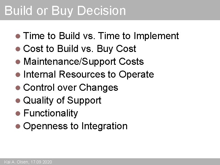 Build or Buy Decision l Time to Build vs. Time to Implement l Cost