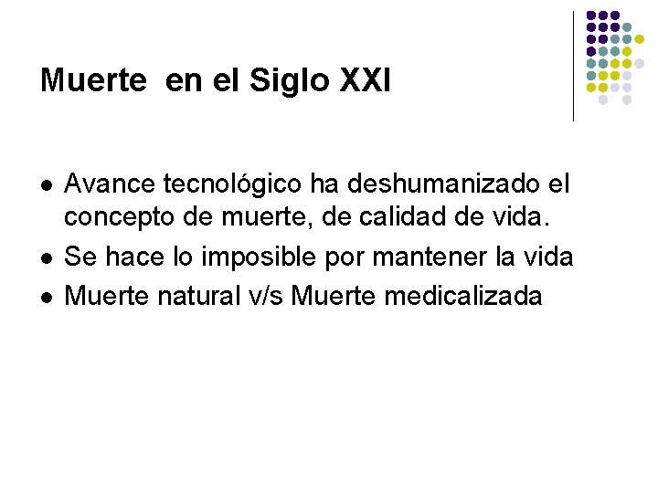 Muerte en el Siglo XXI l l l Avance tecnológico ha deshumanizado el concepto