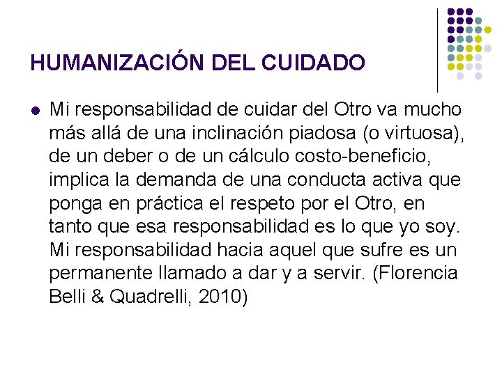 HUMANIZACIÓN DEL CUIDADO l Mi responsabilidad de cuidar del Otro va mucho más allá
