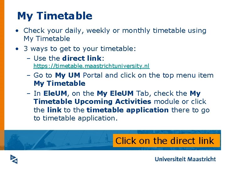 My Timetable • Check your daily, weekly or monthly timetable using My Timetable •