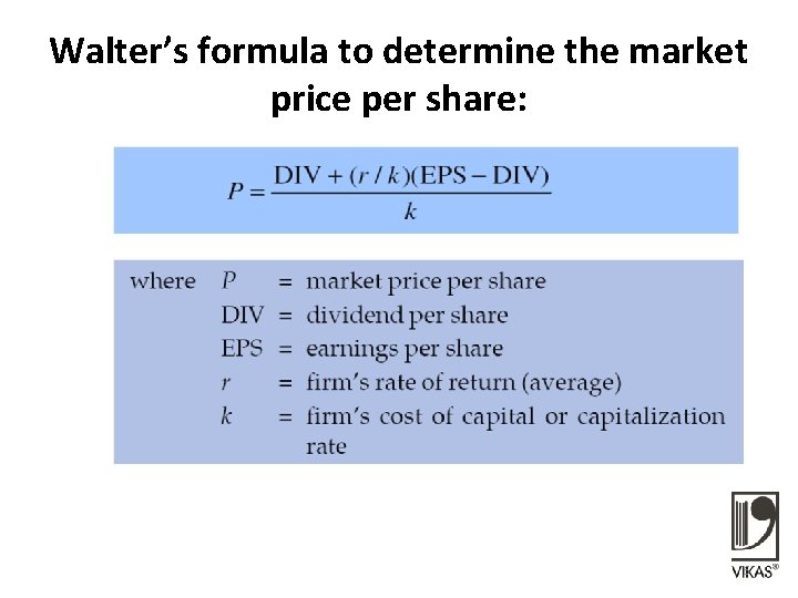 Walter’s formula to determine the market price per share: 6 