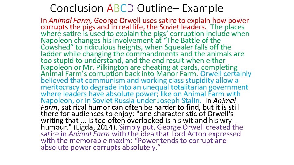 Conclusion ABCD Outline– Example In Animal Farm, George Orwell uses satire to explain how