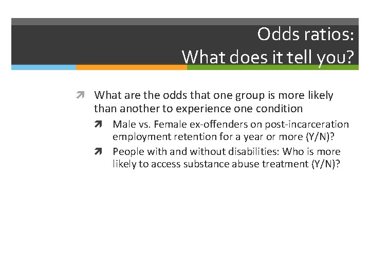 Odds ratios: What does it tell you? What are the odds that one group