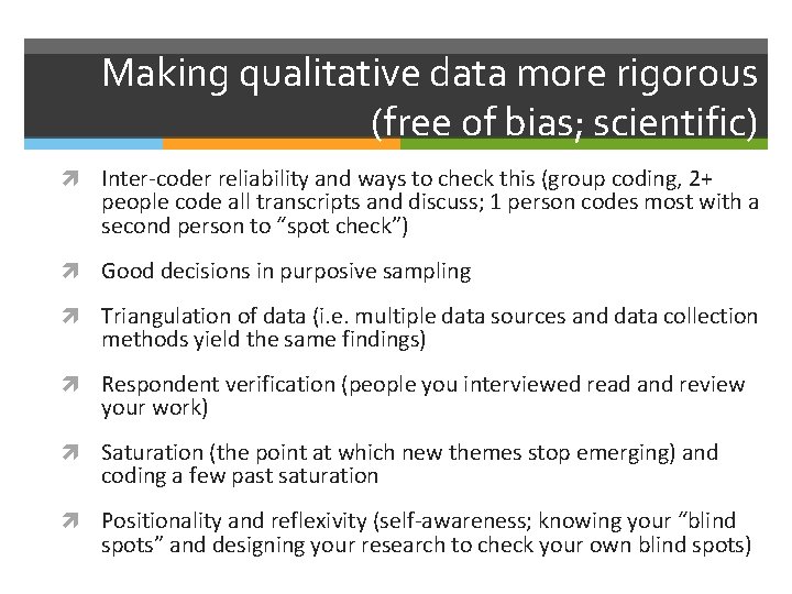 Making qualitative data more rigorous (free of bias; scientific) Inter-coder reliability and ways to