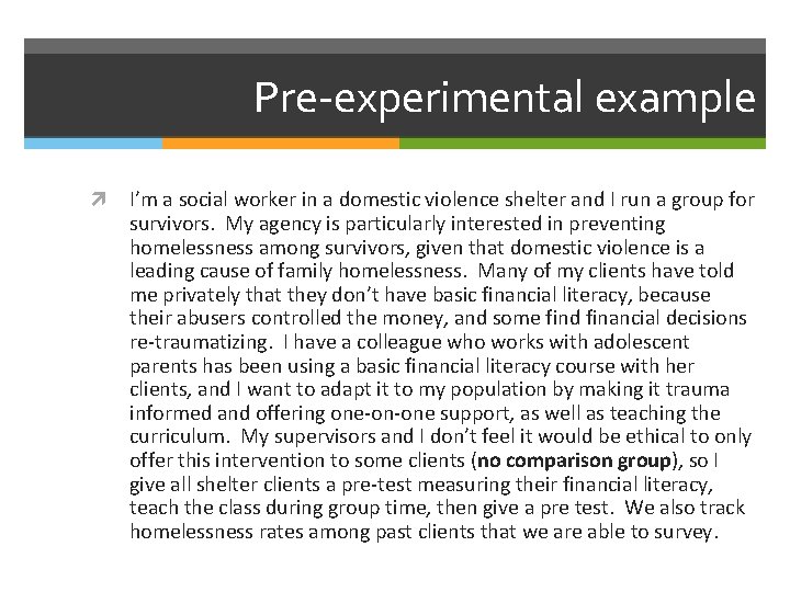 Pre-experimental example I’m a social worker in a domestic violence shelter and I run