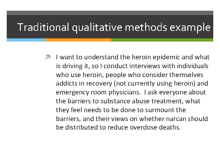 Traditional qualitative methods example I want to understand the heroin epidemic and what is