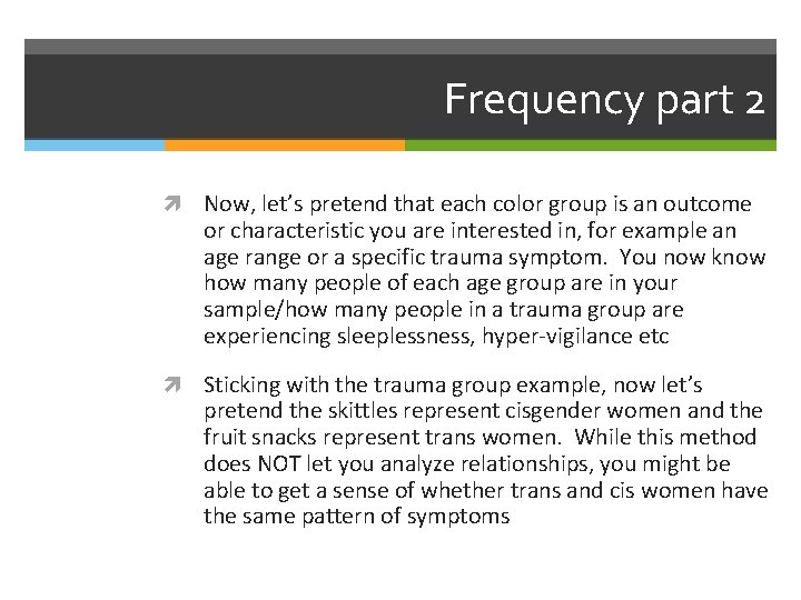 Frequency part 2 Now, let’s pretend that each color group is an outcome or