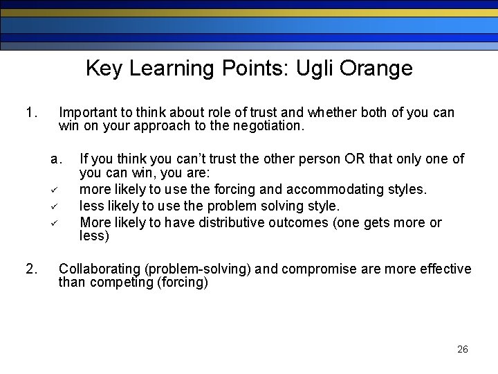 Key Learning Points: Ugli Orange 1. Important to think about role of trust and