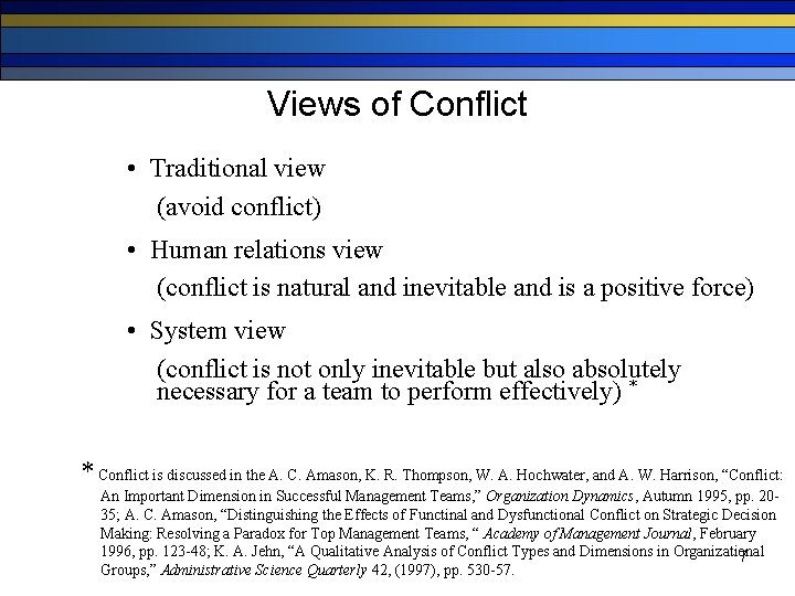 Views of Conflict • Traditional view (avoid conflict) • Human relations view (conflict is