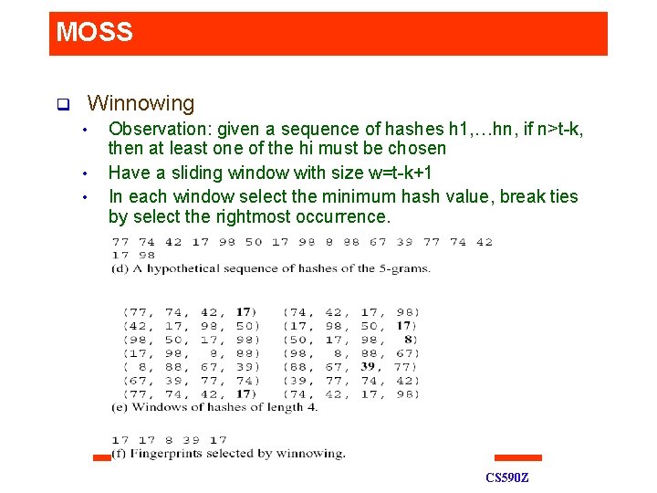 MOSS q Winnowing • • • Observation: given a sequence of hashes h 1,