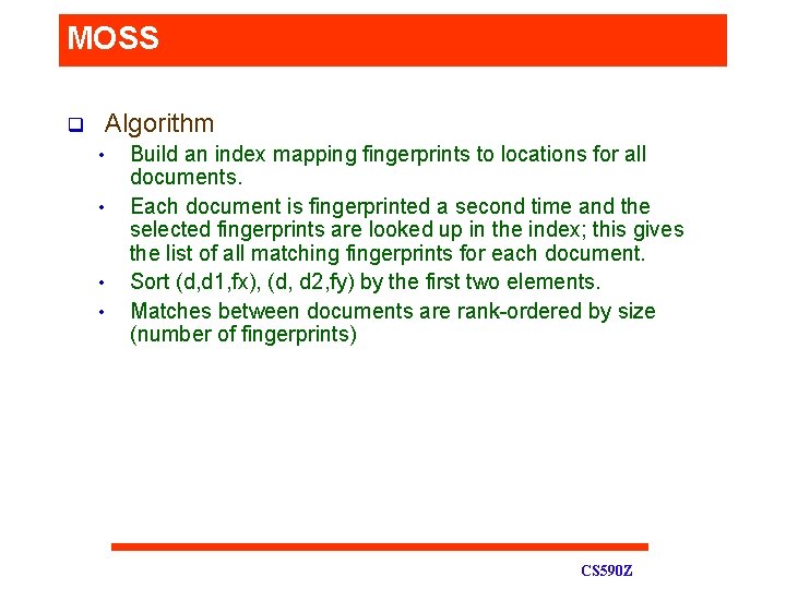MOSS q Algorithm • • Build an index mapping fingerprints to locations for all
