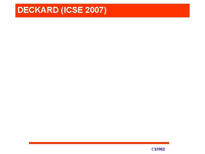 DECKARD (ICSE 2007) CS 590 Z 