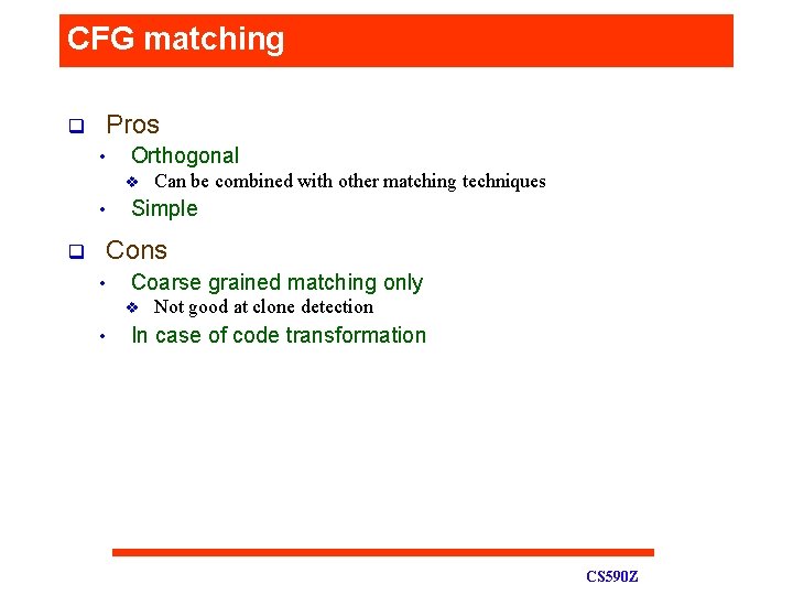 CFG matching q Pros • Orthogonal v • q Can be combined with other