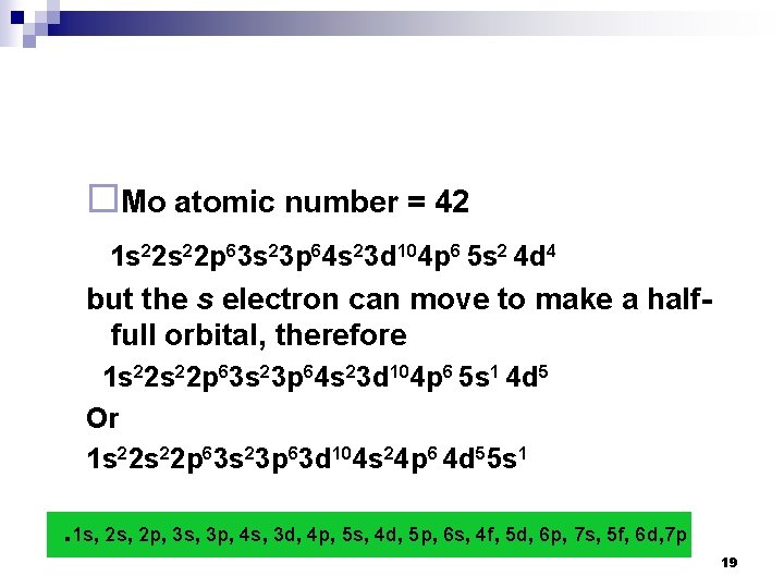 ¨Mo atomic number = 42 1 s 22 p 63 s 23 p 64