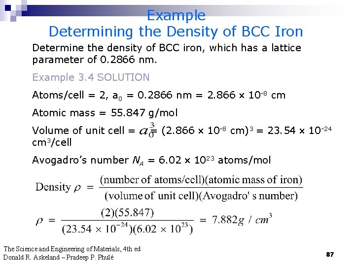 Example Determining the Density of BCC Iron Determine the density of BCC iron, which