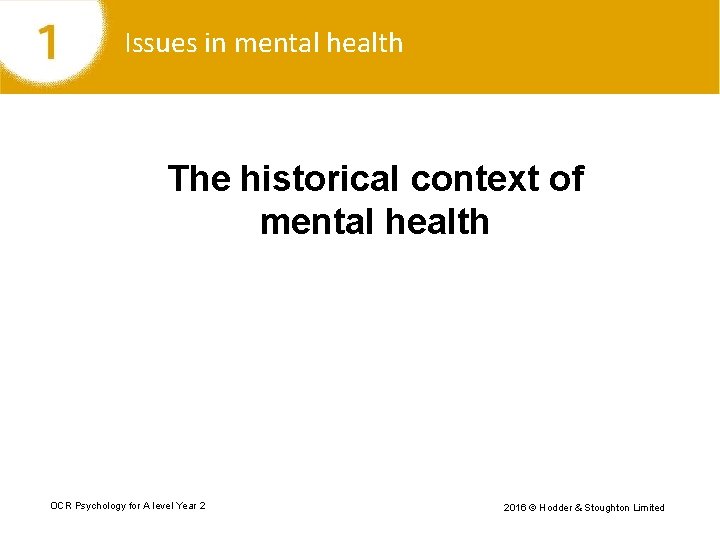 Issues in mental health The historical context of mental health OCR Psychology for A