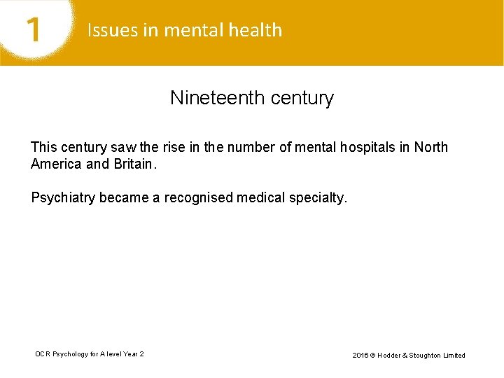 Issues in mental health Nineteenth century This century saw the rise in the number