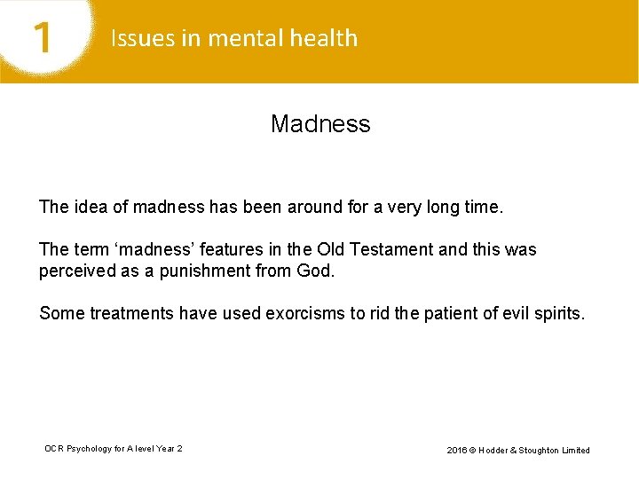 Issues in mental health Madness The idea of madness has been around for a